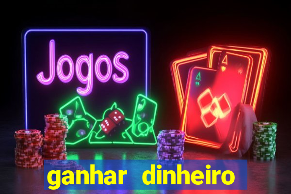 ganhar dinheiro jogando sem depositar